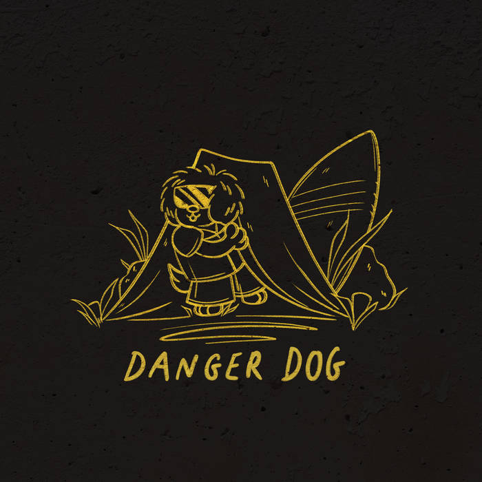 EP REVIEW: Danger Dog – From The Comfort Of A Yellow Tent