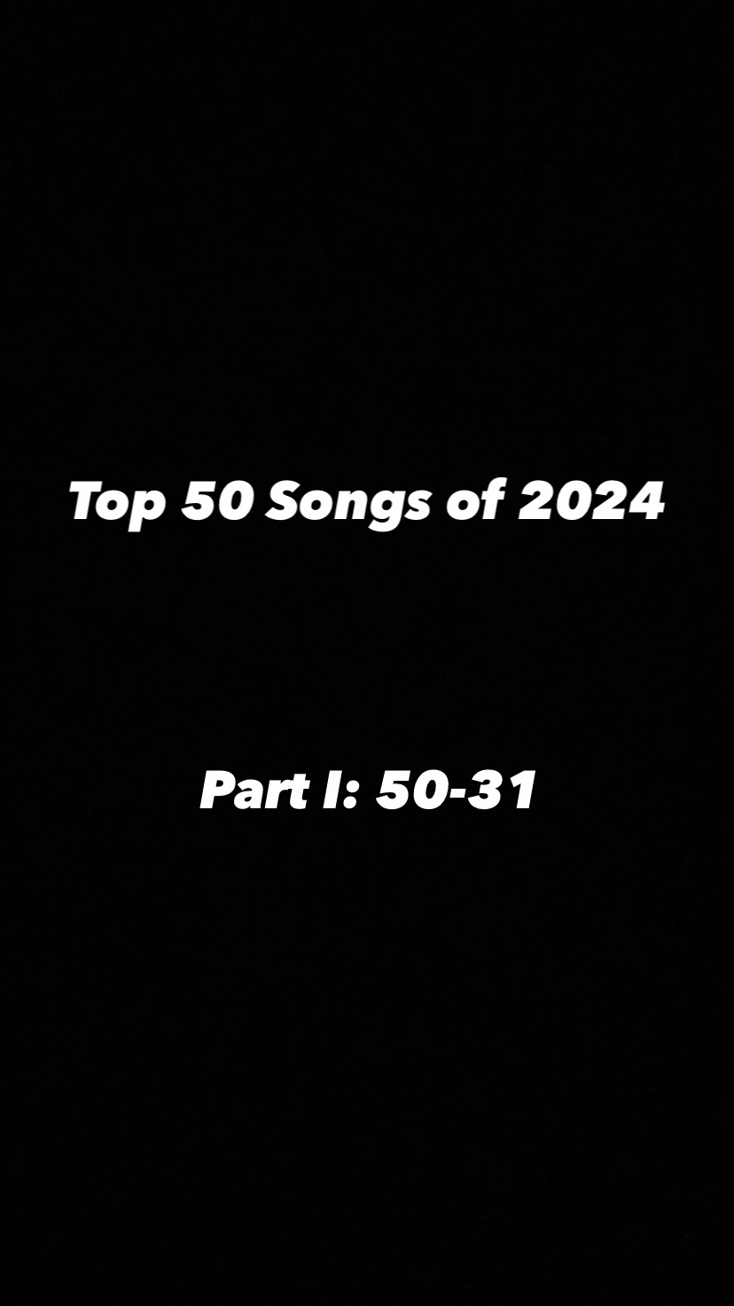 The Top 50 Songs of 2024 –  Part I&nbsp;(50-31)