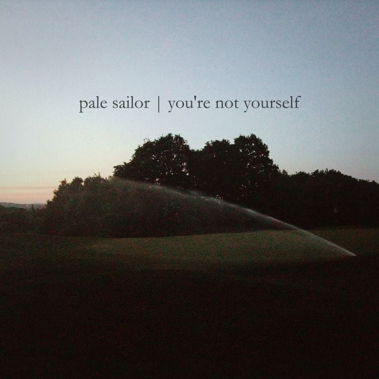 EP REVIEW: Pale Sailor – you’re not&nbsp;yourself